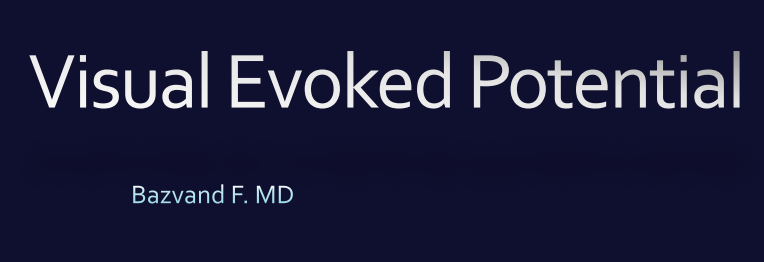 Visual evoked potential (VEP)