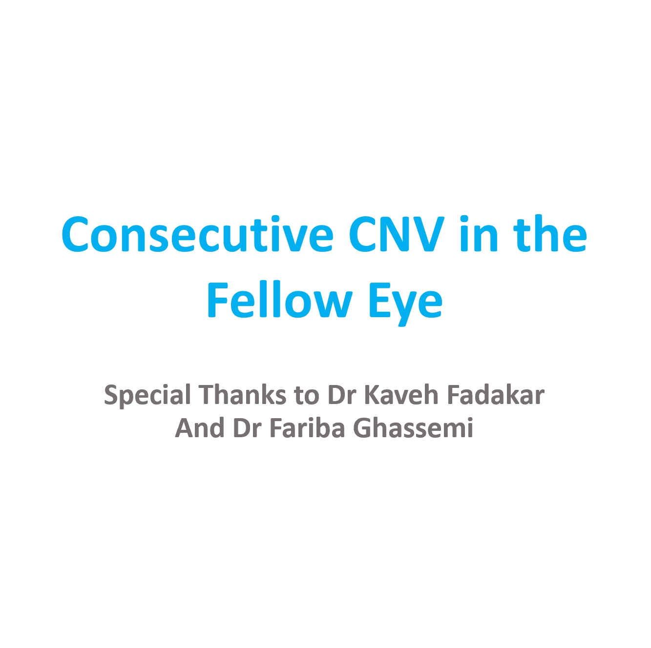 Consecutive CNV in the Fellow Eye
