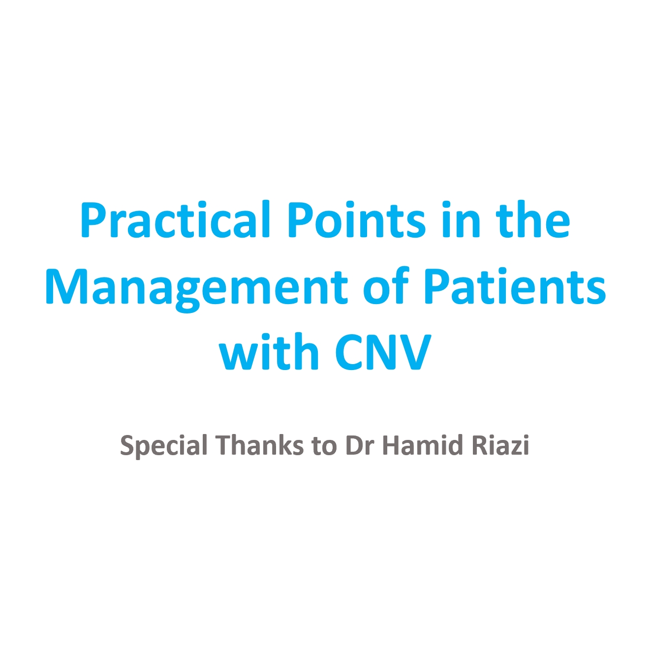 Practical Points in Management of Patients with CNV